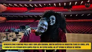 Entrevista Paula Lima e Jo&atilde;o Egashira - Oficina de M&uacute;sica de Curitiba - Teatro Gua&iacute;ra - 8/1/2026