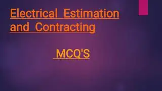 Electrical Estimation and Contracting mcqs