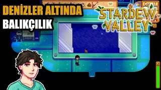 DENİZLER ALTINDA BALIKÇILIK | Stardew Valley Türkçe Oynanış Bölüm 78