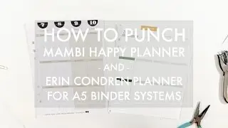 How to Punch MAMBI Happy Planner and Erin Condren Life Planner into A5 Binder System // 516vlogs