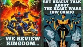 TRANSFORMERS : WAR FOR CYBERTRON KINGDOM LIVE REVIEW + IDW BEAST WARS COMIC REVIEW