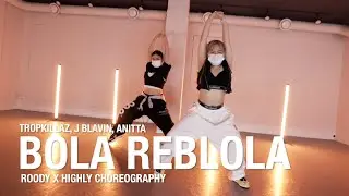 Bola Rebola - Tropkillaz, J Blavin, Anitta / Roody X Highly Choreography / Urban Play Dance Academy