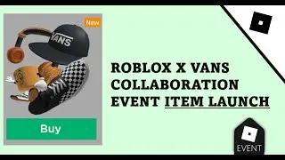 ROBLOX X VANS COLLABORATION EVENT ITEM LAUNCH | ROBLOX EVENT 2021