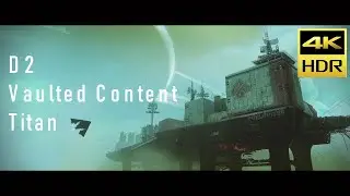 Destiny 2 4K HDR 60fps Vaulted Content 03 - Titan