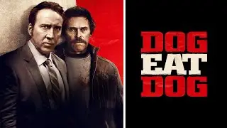 Dog Eat Dog (2016) Movie Review / Nicolas Cage / Willem Dafoe 
