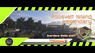 The Division 2 - Guardians Global Event Roosevelt Island Legendary | EP012