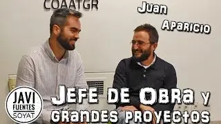 JEFE DE OBRA Y GRANDES PROYECTOS con Juan Aparicio // Javi Fuentes SoyAT