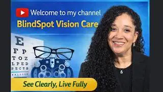 Welcome to BlindSpot Vision Care!!! Let's Talk Eye Care explained by an Optometrist