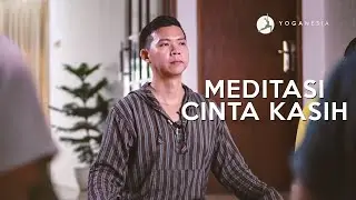 Meditasi Cinta Kasih untuk lebih menerima dan mencintai diri kita sendiri (Yoganesia Peduli Video 1)