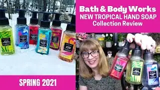 Bath & Body Works NEW TROPICAL HAND SOAP Collection Review