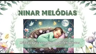 MUSICAS INCRIVEIS PARA O SEU LINDO BEBÊ DORMIR