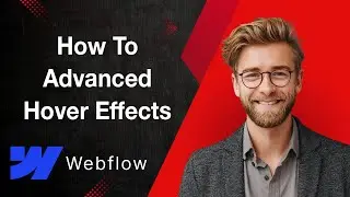How To Webflow Advanced Hover Effects With Webflow Interactions [2025 Guide]