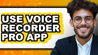 How to Use Voice Recorder Pro App (easy Method)