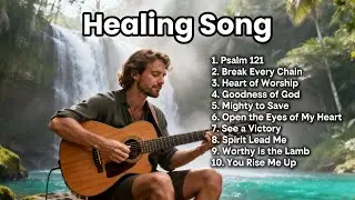 Psalm 121 &ndash; Healing Christian Worship Music for Peace and Trust