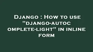 Django : How to use 
