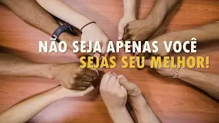 DÊ O SEU MELHOR!