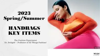 2023 Spring/Summer Handbag Trends: Key Items