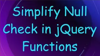 Simplify Null Check in jQuery Functions