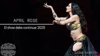 April Rose - El show debe continuar 2025