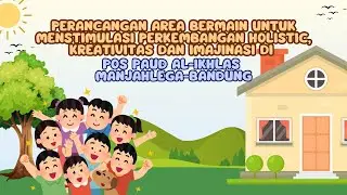 PERANCANGAN ULANG AREA BERMAIN OUTDOOR DI POS PAUD AL-IKHLAS BANDUNG