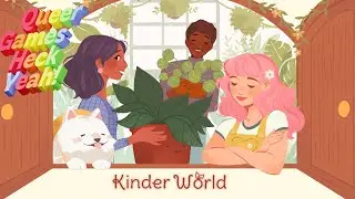 Kinder World / Take Me Or Leaf Me | Queer Games Heck Yeah! Let's Play Walkthrough