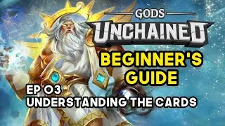 Understanding the Cards | Ep 03 Gods Unchained Beginner&rsquo;s Guide