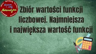 Zbiór wartości funkcji liczbowej. Najmniejsza i największa wartość funkcji
