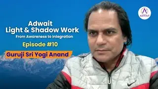 Light & Shadow Work &ndash; Episode 10 | From Awareness to Integration | Guruji Sri Yogi Anand
