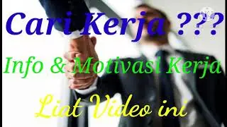 Info & Motivasi Kerja  Cari Kerja ???