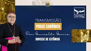 POSSE CAN&Ocirc;NICA DE DOM GENIVALDO GARCIA- DIOCESE DE EST&Acirc;NCIA - CULTURA  TV  AO VIVO 25/02