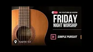 Friday Night Worship | Rick Stevens | LIVE from Kaffe 101 | Simple Pursuit  #LIVEWORSHIP