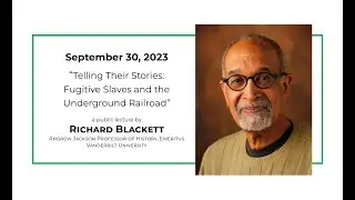 Telling Their Stories: Fugitive Slaves & the Underground Railroad (Path To Freedom 2023 Lecture)