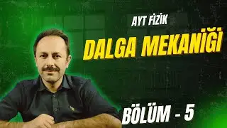 Dalga Mekaniği: Elektromanyetik Dalgalar (Bölüm 5) | 2026 AYT Fizik Serisi