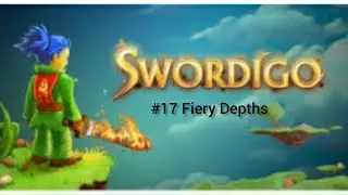 Swordigo | Fiery Depths | Walkthrough Part 17 | Dynamic Gaming