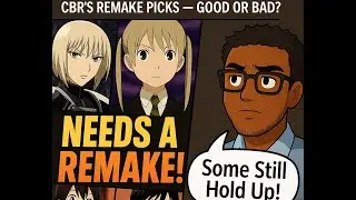 Episode 3: Remake or Leave Them Alone? Reviewing CBR's Anime Revival Picks