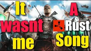 It wasn't me -A Rust song