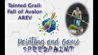 Speedpaint, Tainted Grail: Fall of Avalon, AREV  1/2
