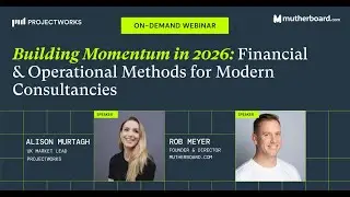 [Webinar] Building Momentum in 2026: Financial & Operational Methods for Modern Consultancies