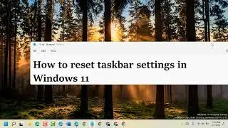 How to reset taskbar settings in Windows 11