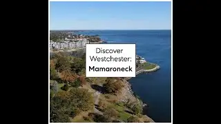 Discover Westchester: Mamaroneck, NY | Coastal Charm & Suburban Sophistication