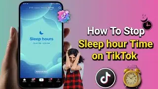 Как остановить время сна в TikTok | Остановить время сна в TikTok