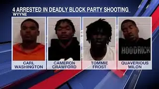 4 arrested in deadly block party shooting