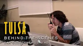 TULSA Behind-the-Scenes | 2nd AD Dan Gloeckner