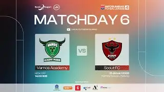 ISFL 2026 Matchday 6 - Vamos Academy vs Scout FC