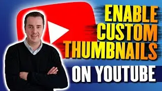 How to Enable Custom Thumbnails on YouTube 2021 UPDATED