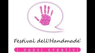 FESTIVAL DELL'HANDMADE 7 E 8 APRILE 2018