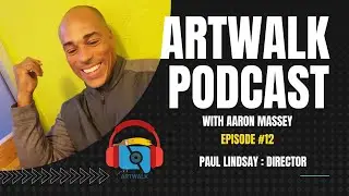 ArtWalk Podcast - Paul Lindsay : Director (EP #12) - {Inside the Television Production World}