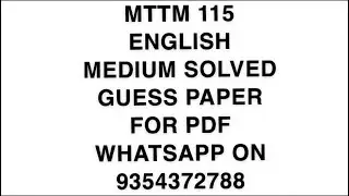 MTTM 115 ENGLISH MEDIUM SOLVED GUESS PAPER FOR PDF WHATSAPP ON 9354372788