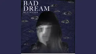 Bad Dream