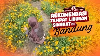 Rekomendasi Tempat Liburan Singkat Di Bandung